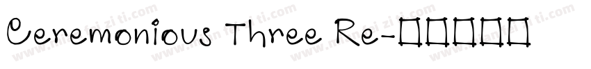 Ceremonious Three Re字体转换